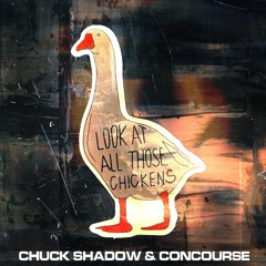 Chuck Shadow X Concourse - Chickens (Free Download)