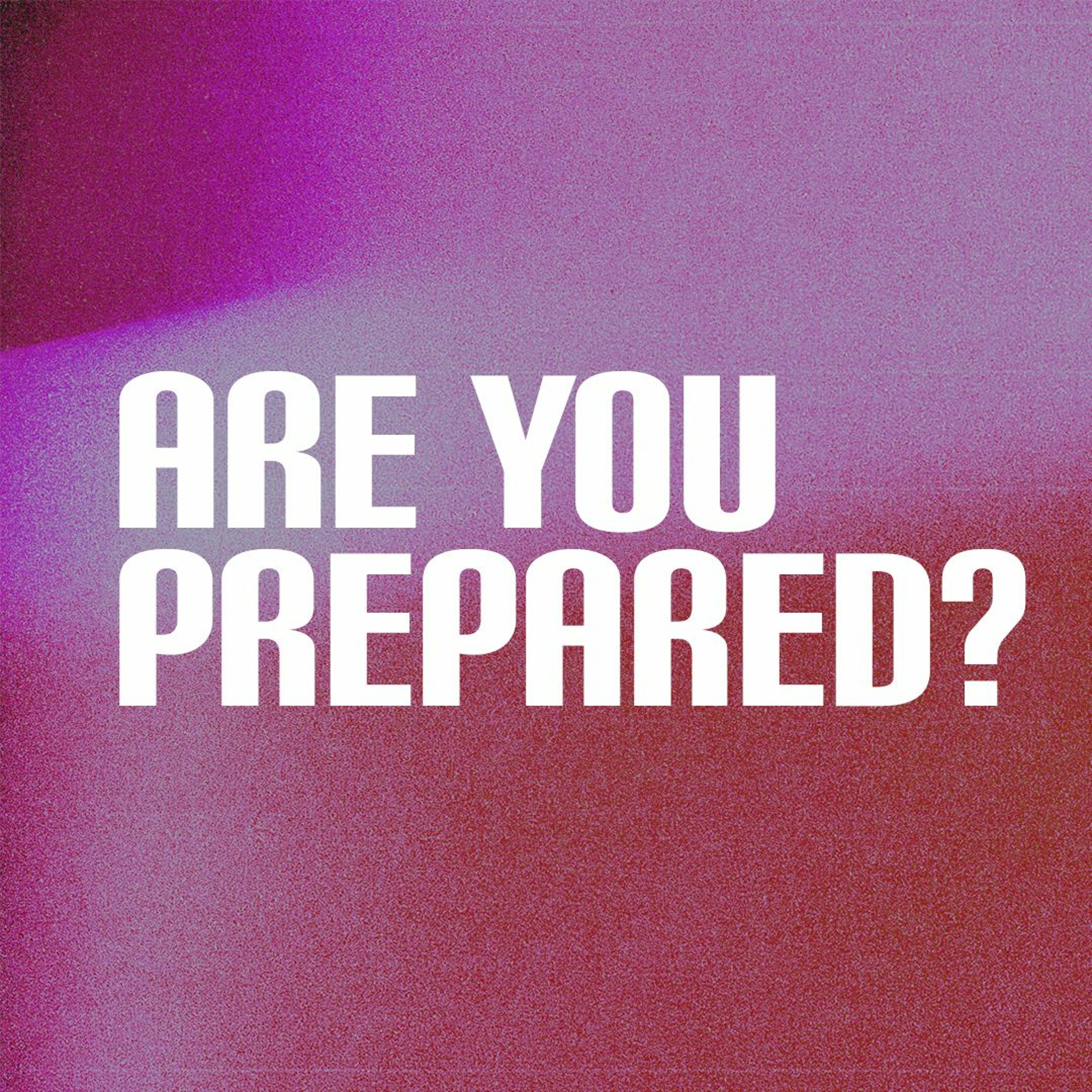 Are You Prepared - Part 1 | Pastor Lisa - March 20, 2022 episode artwork