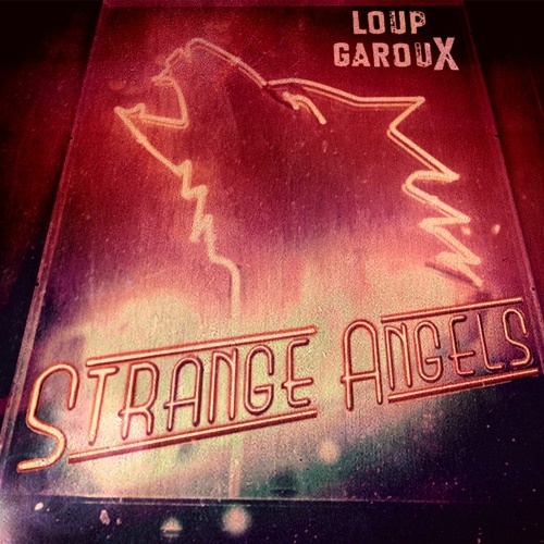 Loup Garoux Strange Angels By Viva La Music