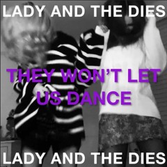 They Won't Let Us Dance