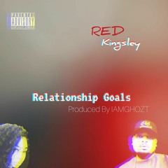 Relationship Goals (Produced by @IamGhozt)
