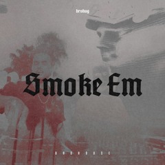 BROHUG - Smoke Em (BROHOUSE)