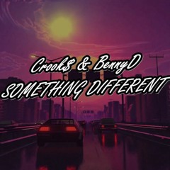 Crooks & Benny D - Something Different