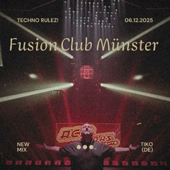 Tiko @ Techno Rulez! // Fusion Club Münster - 06.12.2025