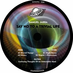 Samuel Jabba -  Say No To A Trivial Life EP