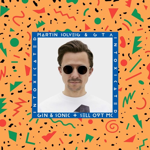 Martin Solveig - Intoxicated (Gin and Sonic x Sell Out Mc Remix) PREVIEW