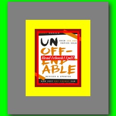 Read [ebook] [pdf] Unoffendable How Just One Change Can Make All of Life Better (updated with two ne