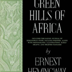 download PDF 📦 Green Hills of Africa: The Hemingway Library Edition by  Ernest Hemin