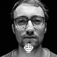 PREMIERE: Kasper Koman - In Circles (Original Mix) [Juicebox Music]
