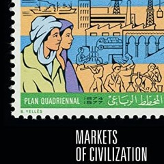 View KINDLE PDF EBOOK EPUB Markets of Civilization: Islam and Racial Capitalism in Al