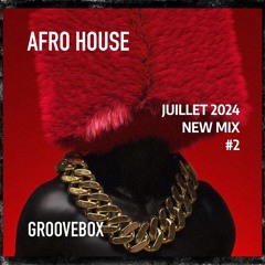 GrooveBox - Afro House DJ Set #002
