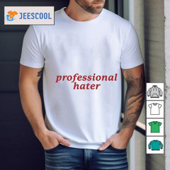 Professional Hater Shirt