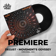 PREMIERE: DeGust ─ Movement's Odyssey (Original Mix) [Three Hands Records]