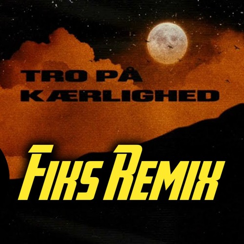 Gobs - Tro På Kærlighed (Fiks Remix)