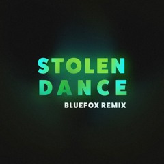 Stolen Dance (BlueFox Remix)