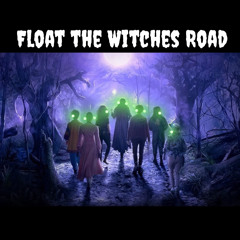 Float the Witches Road 😈