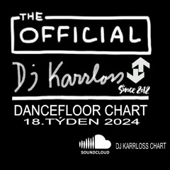 The Official Dj Karrloss Dancefloor Chart 18.týden 2024 (29.4.2024)