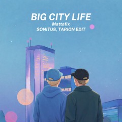 Big City Life (Sonitus - Tarion Edit) [FREEDL]