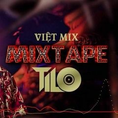 Mixtape DJ TILO Dân Chơi Uy Tín Vol 4 - Full Set Nhạc Remix Bass Căng Vỡ Loa