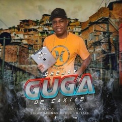 ACABOU A ÁGUA TOMA BANHO DE LEITE  [DJ GUGA de CAXIAS