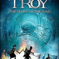 ^Pdf^ Black Ships Before Troy: The Story of 'The Iliad' -  Rosemary Sutcliff (Author)  [Full_PDF]