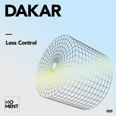 Dakar - Less Control (Radio Edit) |MOMENT RECORDS|
