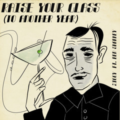 Raise Your Glass (To Another Year) [feat. Ben Sharkey]