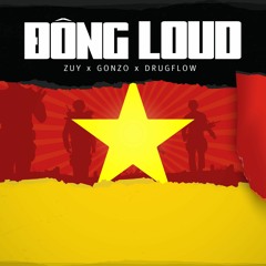 Đông Loud - Gonzo x Zuy x Drgflow | prod. by Sony Tran | DynastiX