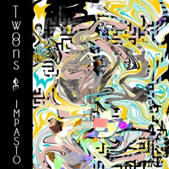Premiere: Twoons - Impasto