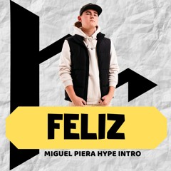 Feliz (Miguel Piera Hype Intro) FREE DOWNLOAD