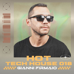 Gianni Firmaio - Hot Tech House Mix 018