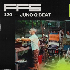 FFS120: Juno Q Beat