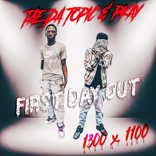 Tae Da Topic X Pkay - First Day Out MIX & MASTER