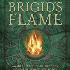 Access KINDLE ✉️ Tending Brigid's Flame: Awaken to the Celtic Goddess of Hearth, Temp