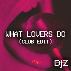 Maroon 5 & SZA - What Lovers Do (DJZ 'Sweet Lovin' Edit)