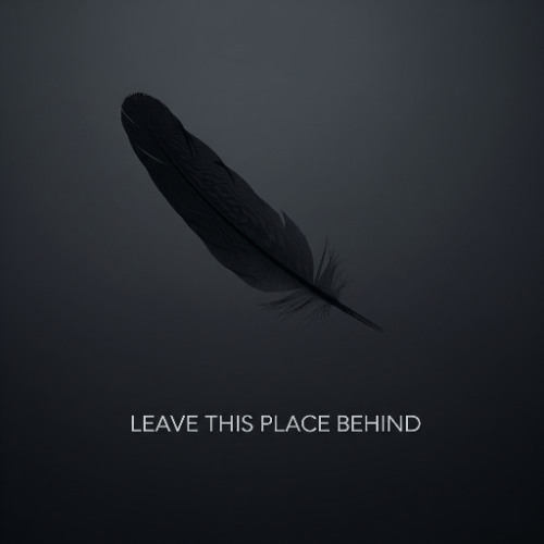 Let's Leave This Place Behind