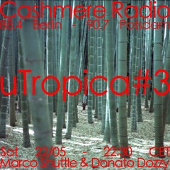 Utropica#3 - Marco Shuttle & Donato Dozzy