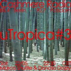 Utropica#3 - Marco Shuttle & Donato Dozzy