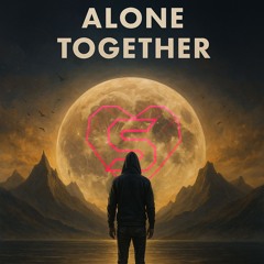 Alone Together (X- Files Theme Remix X Sickick) (REIMAGINED)