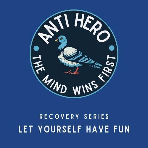 Recovery Series: Let Yourself Have Fun