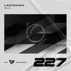 LASTDAWN – Mantra (Original Mix)