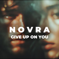 NOVRA – Give Up On You