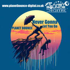 Planet Bounce - Never gonna let you go [4m preview]