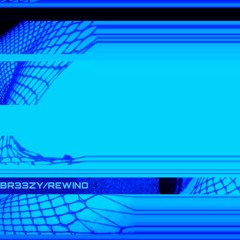 Br33zy (where did all the time go?)
