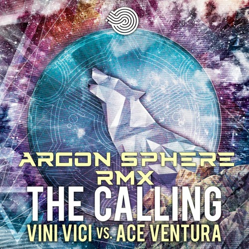 Vini Vici & Ace Ventura - The Calling (Argon Sphere Rmx)