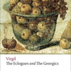 [Access] EBOOK 📘 The Eclogues; And, Georgics (Oxford World's Classics (Paperback)) b