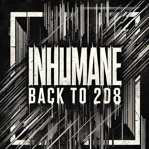 INHUMANE - BACK To 2008 Preview