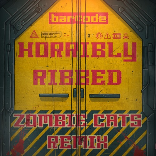 Horribly Ribbed (Zombie Cats Remix)