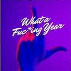 [Read] PDF 📤 2020 What a Fuc*ing Year: 2020: A Year Like No Other by Akin Nefesogull