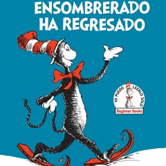 Pdf⚡️(read✔️online) El Gato ensombrerado ha regresado (The Cat in the Hat Comes Back Spani